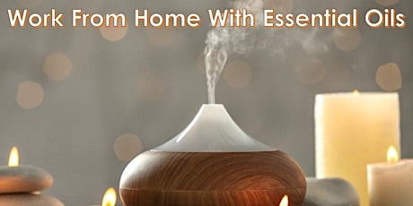 Work From Home With Essential Oils tickets