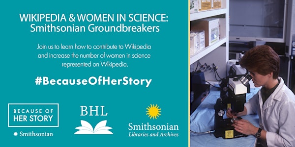 Wikipedia & Women in Science: Smithsonian Groundbreakers Edit-a-thon