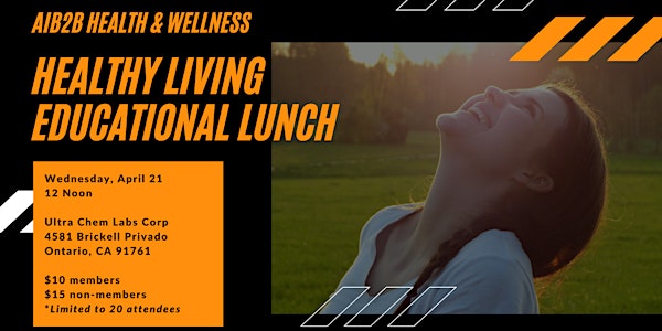 AIB2B Health & Wellness Presents Healthy Living Educational Lunch