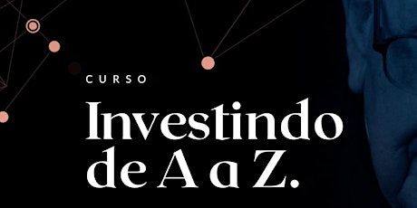 Imagem principal do evento Investindo de A a Z - Turma Online