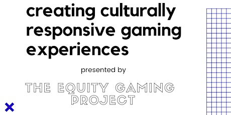 Imagem principal do evento Creating Culturally Responsive Gaming Experiences