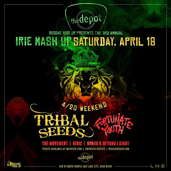 IRIE Mash-Up with Tribal Seeds at The Depot - 4.18.15