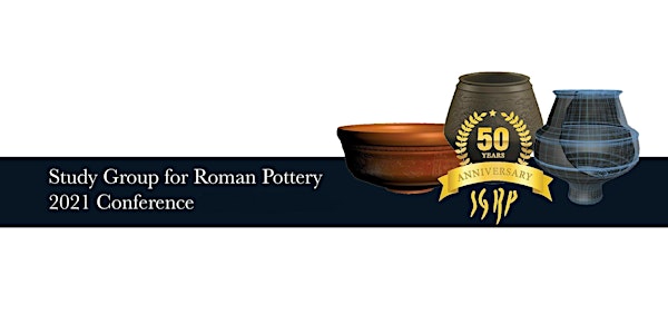 Study Group for Roman Pottery 50th Anniversary Conference