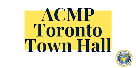 ACMP Toronto Chapter Town Hall Meeting primary image