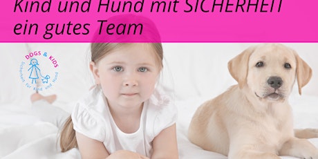Hauptbild für Kind & Hund, mit SICHERHEIT ein gutes Team