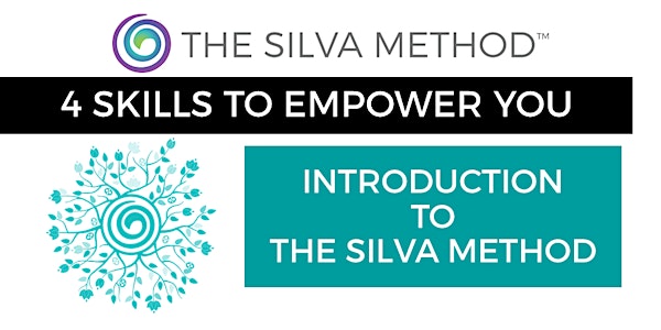 4 Key Skills to Empower You: Introduction to The Silva Method