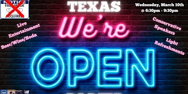 The Official Texas is Now Open Party!