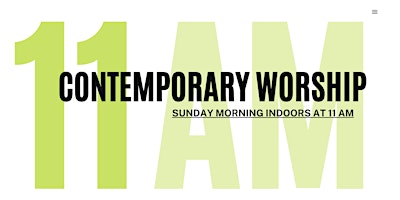 Contemporary Worship Indoors at 11 AM