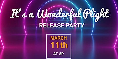 It's a Wonderful Plight Soundtrack Release Party primary image