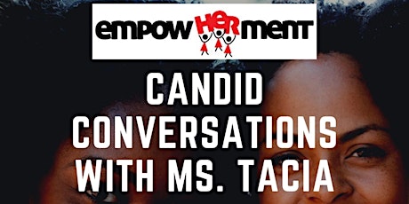 Candid Conversations with Ms. Tacia - 2nd Mondays primary image