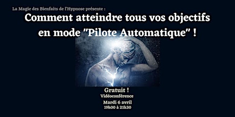 Immagine principale di Comment atteindre tous vos objectifs en mode "Pilote Automatique" ! 