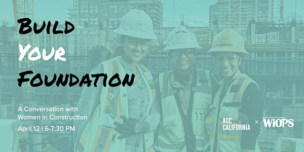 Build YOUR Foundation: A Conversation with Women in Construction
