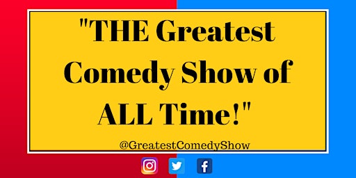 THE Greatest Comedy Show of ALL Time!