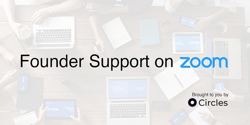Founder Support on Zoom