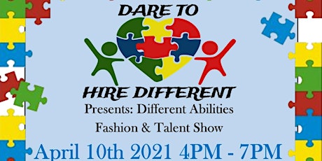 Dare 2 Hire Different 2nd Annual Different Abilities Fashion & Talent Show primary image