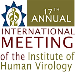 17th Annual International Meeting of the Institute of Human Virology primary image