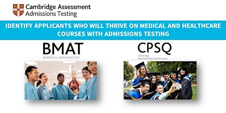 Identify Applicants Who Will Thrive On Medical & Healthcare With BMAT/CPSQ primary image