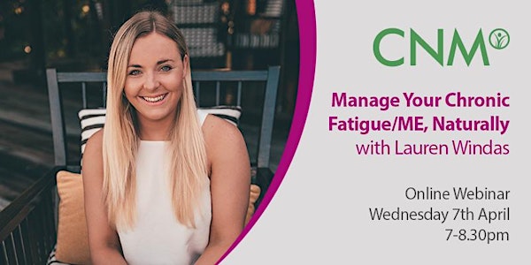 CNM Health Talk: Manage Your Chronic Fatigue/ME, Naturally