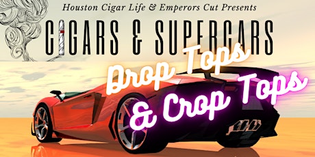 Cigars & Supercars | Exotic Car & Ladies Night Edition primary image