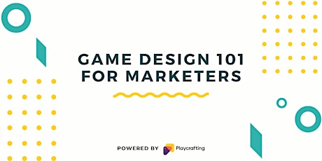 Game Design 101 for Marketers primary image