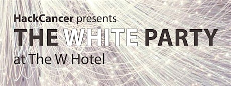 HackCancer Presents: Our 3rd Annual White Party at the W San Francisco primary image