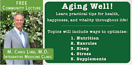 Aging Well, Practical Tips to Live Healthy/Happy/ Vital Throughout Life primary image