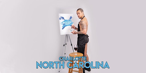 Hauptbild für Booze N' Brush Next to Naked Sip n' Paint Charlotte NC- Exotic Male Model