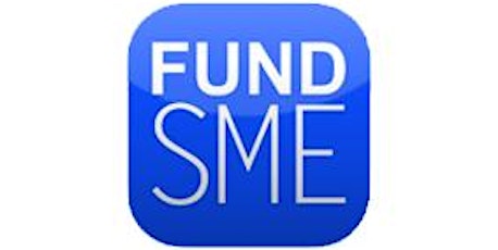 FundSME Event - Connecting SMEs & Start-Ups with all Sources of Finance primary image