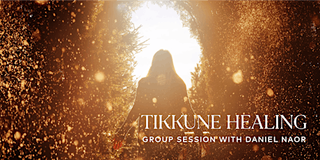 Tikkune Healing | group session with Daniel Naor | May 2021