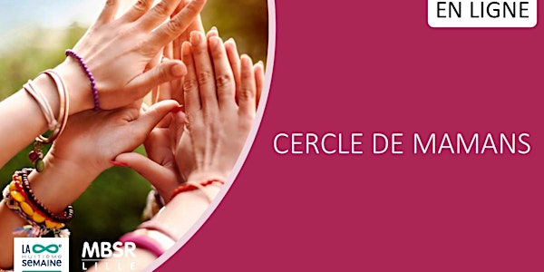 Cercle de mamans - Réservé aux diplômé.e.s MBSR et MECL