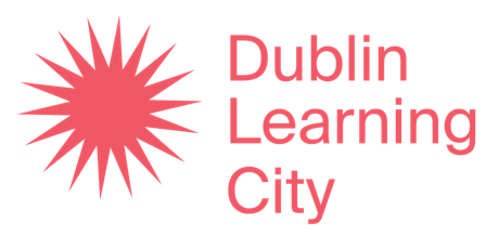 Dublin Learning City Festival  Wednesday 24th March 2021
