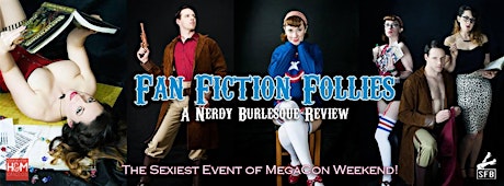 Fan Fiction Follies - A Nerdy Burlesque Review primary image