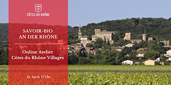 Online Atelier Côtes du Rhône Villages: Savoir-bio an der Rhône