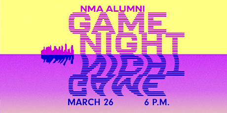 NMA Alumni: Game Night