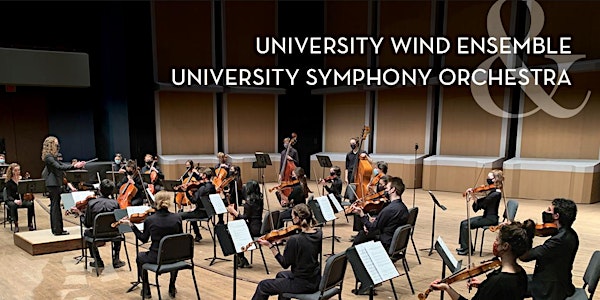 University Symphony Orchestra and University Wind Ensemble