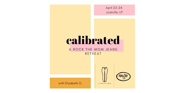 calibrated: a Rock the Mom Jeans Retreat