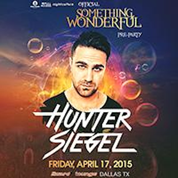 SOMETHING WONDERFUL PRE PARTY WITH HUNTER SIEGEL - DALLAS