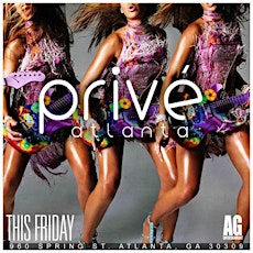 AG Entertainment Presents :: Fashion Fridays :: Prive Friday 04/10/15 primary image