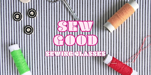 Sewing Classes - Sew Good - Intermediate primary image