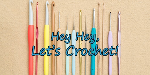 Crochet Classes - Hey Hey Let's Crochet! primary image
