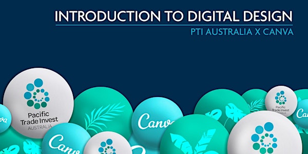 INTRODUCTION TO DIGITAL DESIGN – PTI AUSTRALIA X CANVA