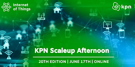 20th KPN Scaleup Afternoon | IoT Edition