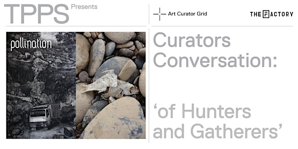 Curators Conversation: "Of Hunters and Gatherers"