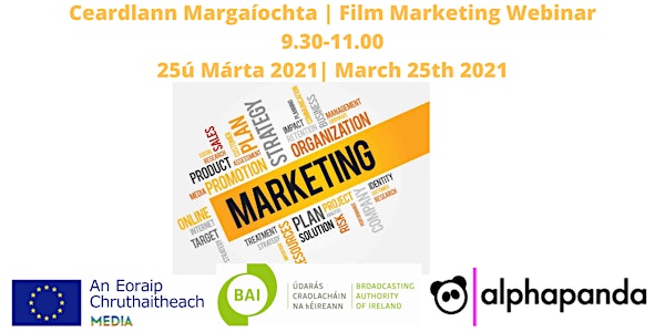 Ceardlann Margaíochta 25ú Márta| Film Marketing Webinar March 25th