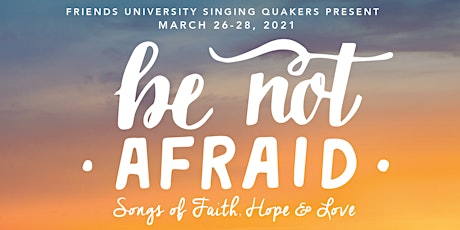 Singing Quakers present "Be Not Afraid" primary image