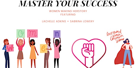 Women Making HERstory: Master Your Success Masterclass - Part 3