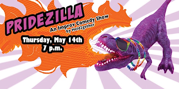 Pridezilla: An Improv Comedy Show by Held2gether