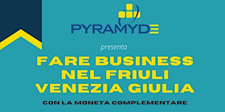 WEBINAR ONLINE - Fare business nel Friuli Venezia Giulia