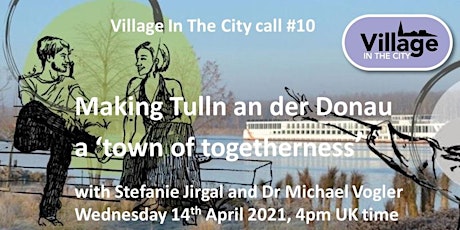 Village In The City call #10: Making Tulln a 'town of togetherness' primary image
