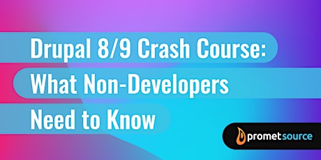 Imagem principal do evento Drupal 8/9 Crash Course: What Non-Developers Need to Know